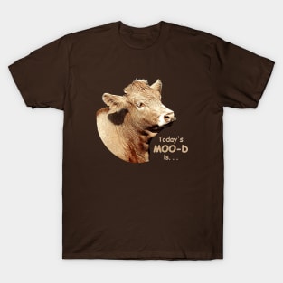 Todays Moo-d is... No.1 T-Shirt